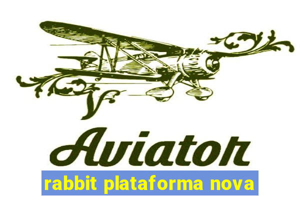 rabbit plataforma nova